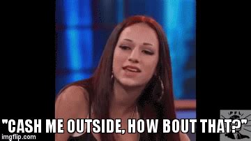 cash me outside how bout that